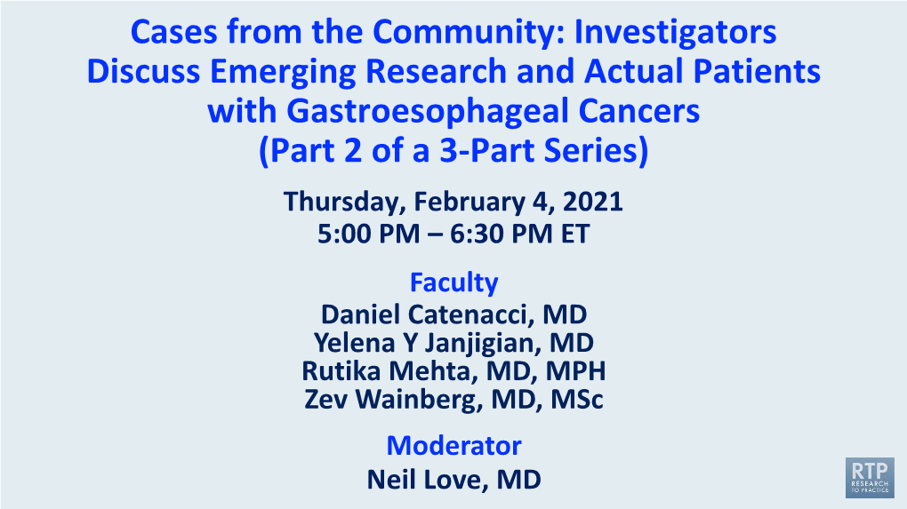 Cases from the Community: Investigators Discuss Emerging Research and Actual Patients with Gastroesophageal Cancers (Part 2 of A