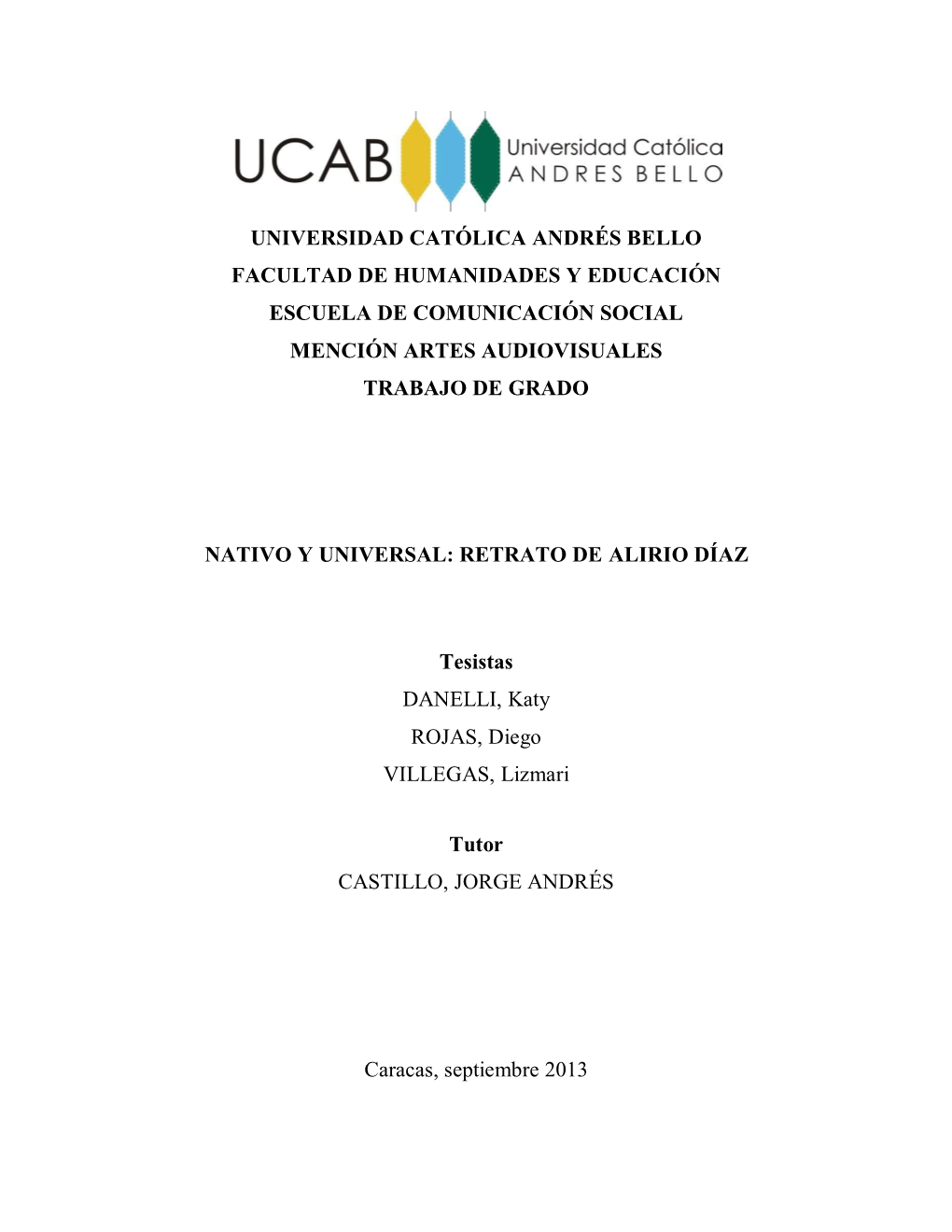 Universidad Católica Andrés Bello Facultad De Humanidades Y Educación Escuela De Comunicación Social Mención Artes Audiovisuales Trabajo De Grado