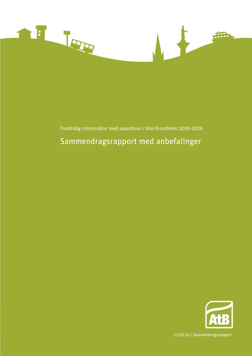 Framtidig Rutestruktur 2019-2029 • Sammendragsrapport Med Anbefalinger 1 FORORD