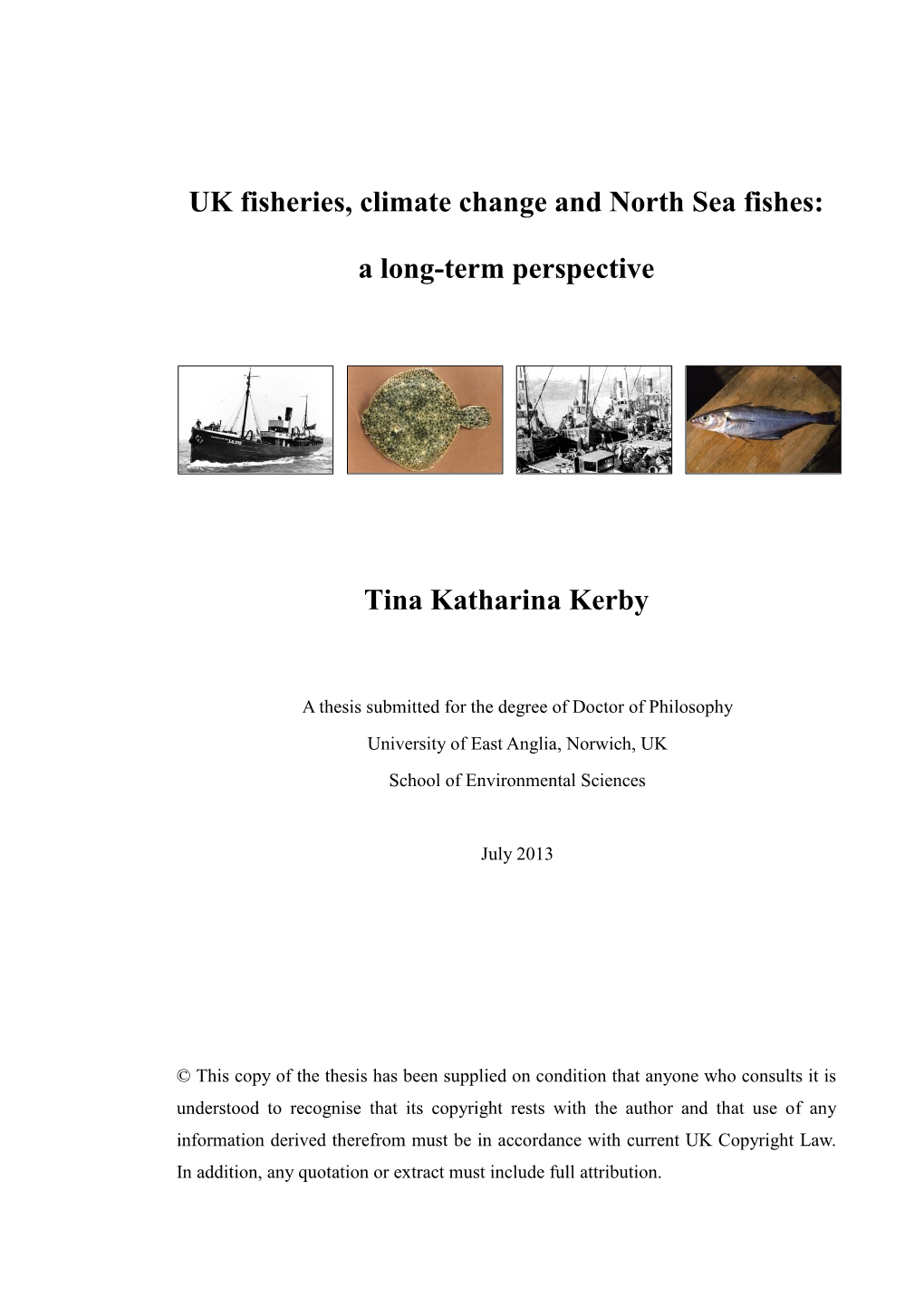 UK Fisheries, Climate Change and North Sea Fishes: a Long-Term Perspective Tina Katharina Kerby