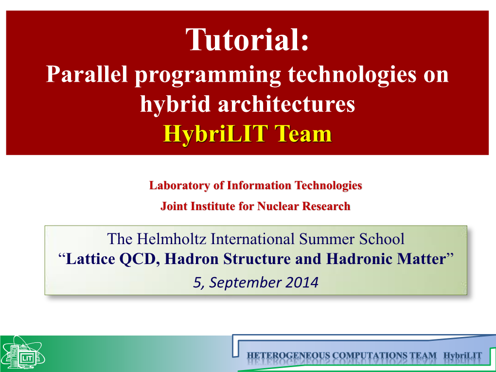 Tutorial: Parallel Programming Technologies on Hybrid Architectures Hybrilit Team