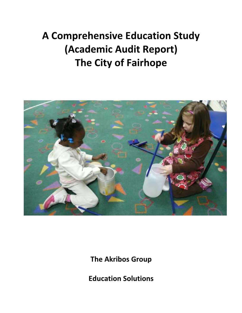A Comprehensive Education Study (Academic Audit Report) the City of Fairhope