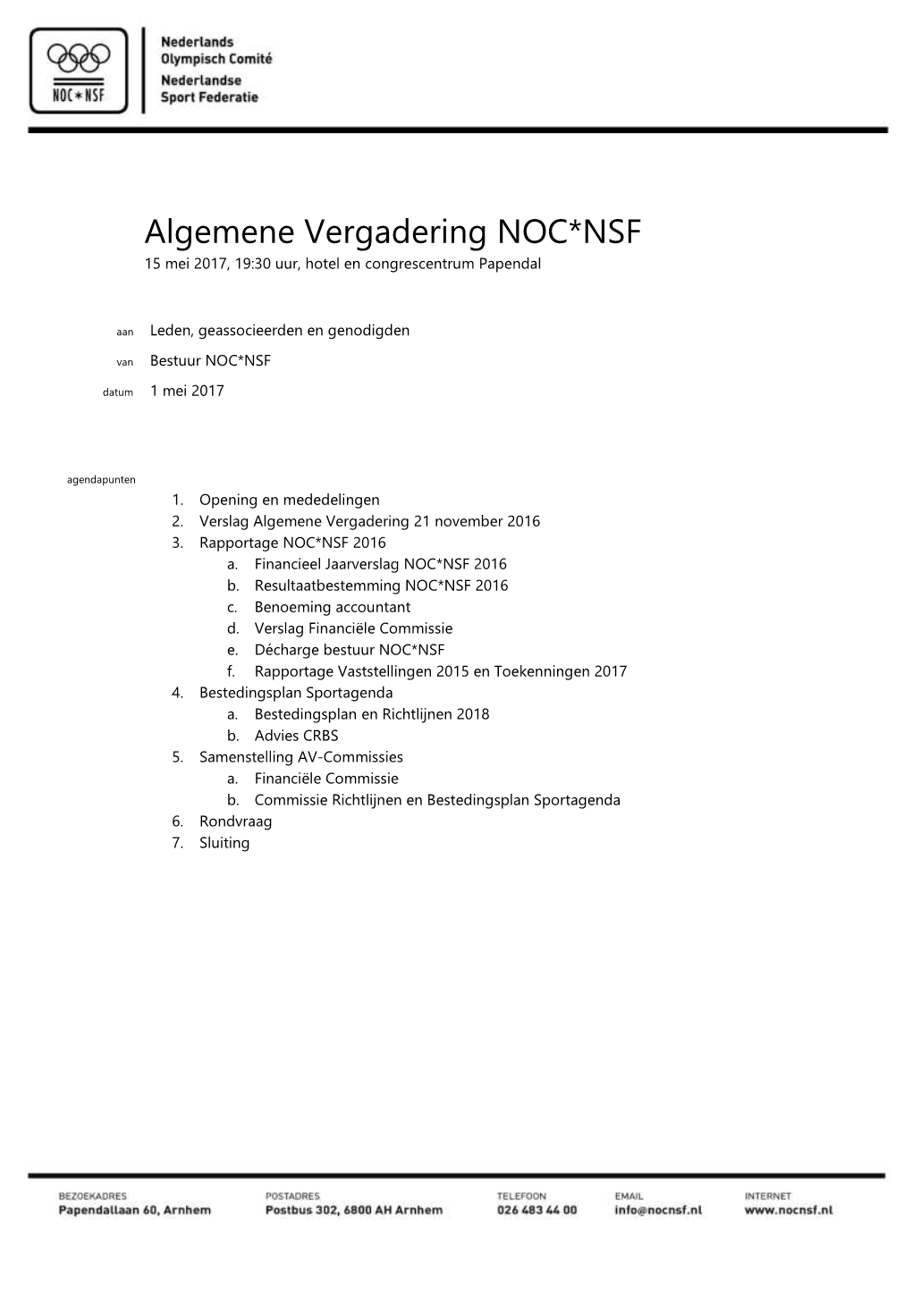 Algemene Vergadering NOC*NSF 15 Mei 2017, 19:30 Uur, Hotel En Congrescentrum Papendal