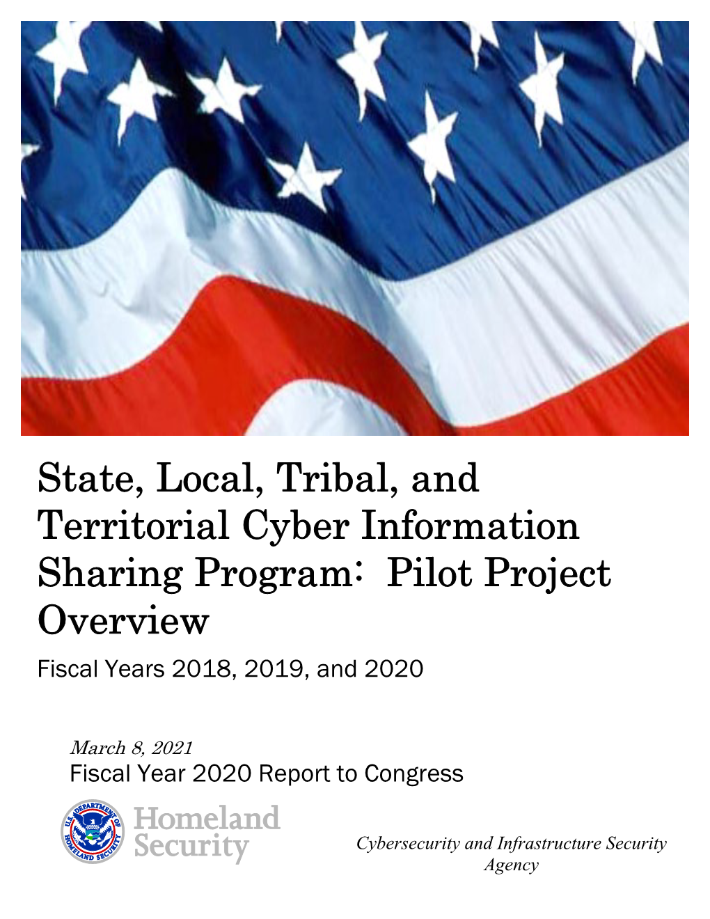 State, Local, Tribal, and Territorial Cyber Information Sharing Program: Pilot Project Overview Fiscal Years 2018, 2019, and 2020