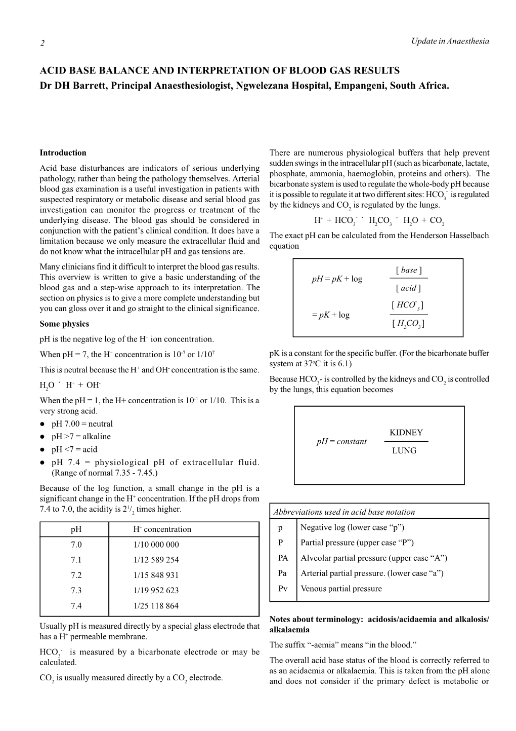 ACID BASE BALANCE and INTERPRETATION of BLOOD GAS RESULTS Dr DH Barrett, Principal Anaesthesiologist, Ngwelezana Hospital, Empangeni, South Africa