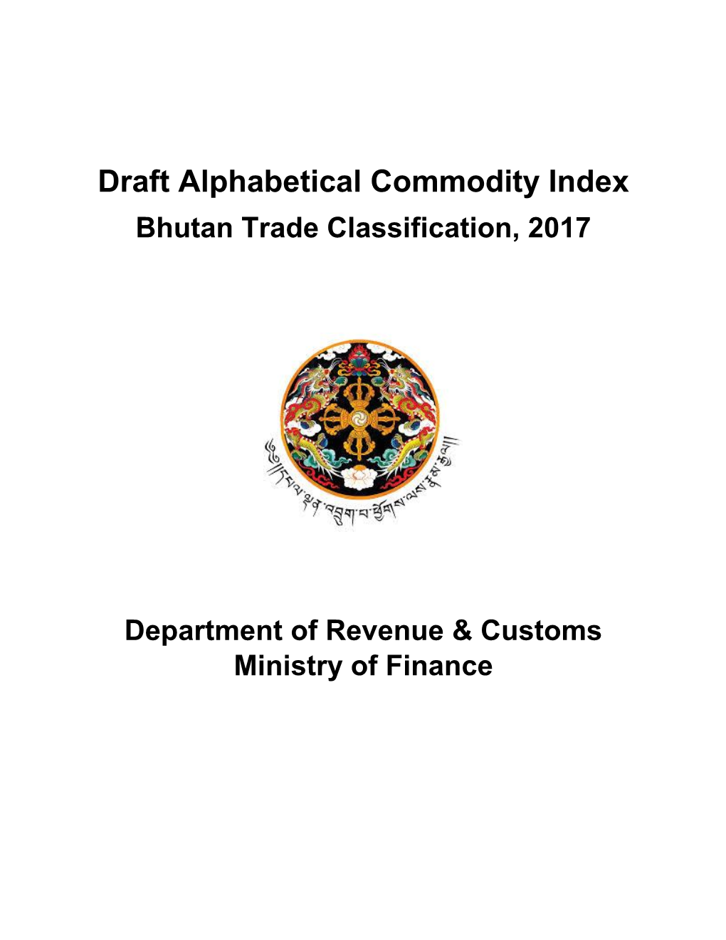 Draft Alphabetical Commodity Index Bhutan Trade Classification, 2017