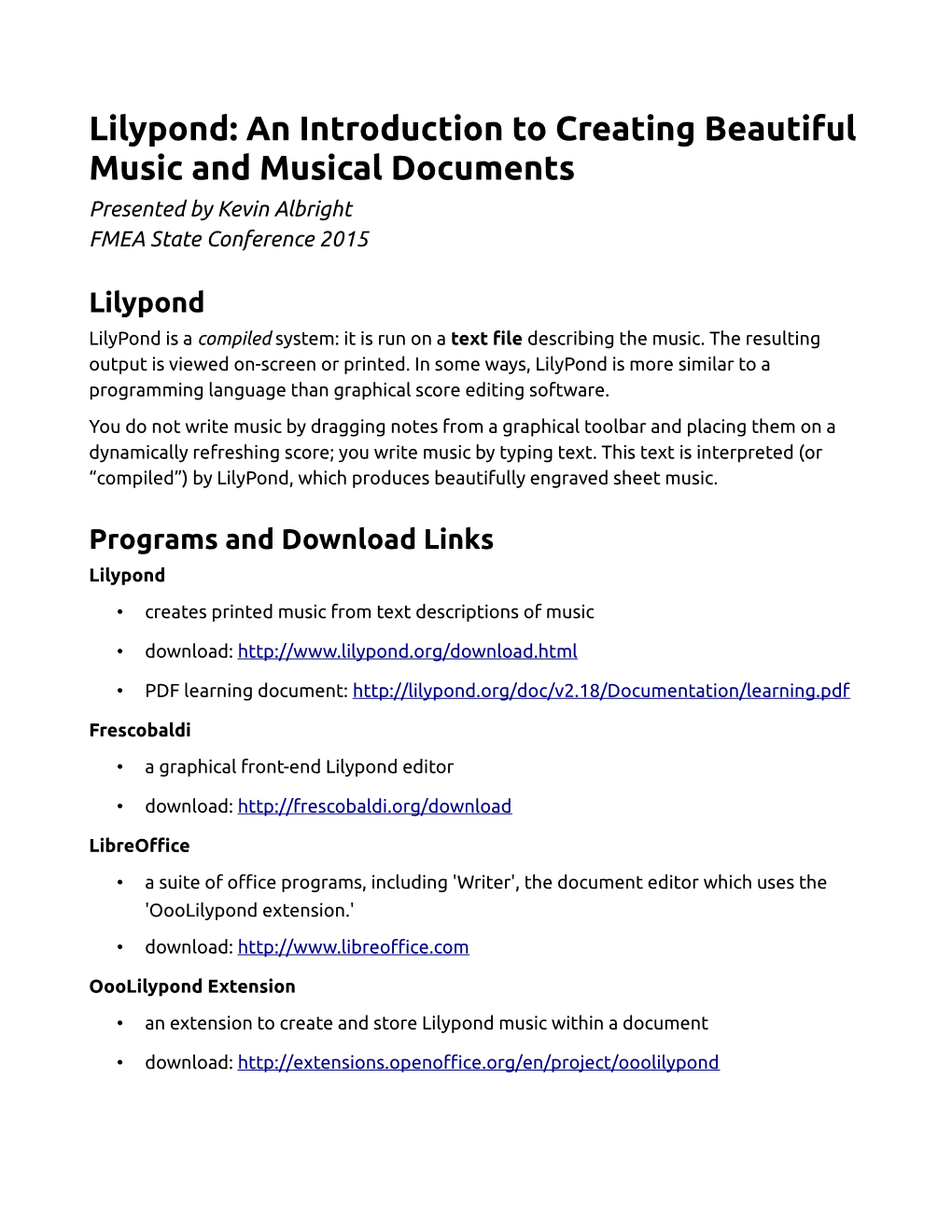 Lilypond: an Introduction to Creating Beautiful Music and Musical Documents Presented by Kevin Albright FMEA State Conference 2015