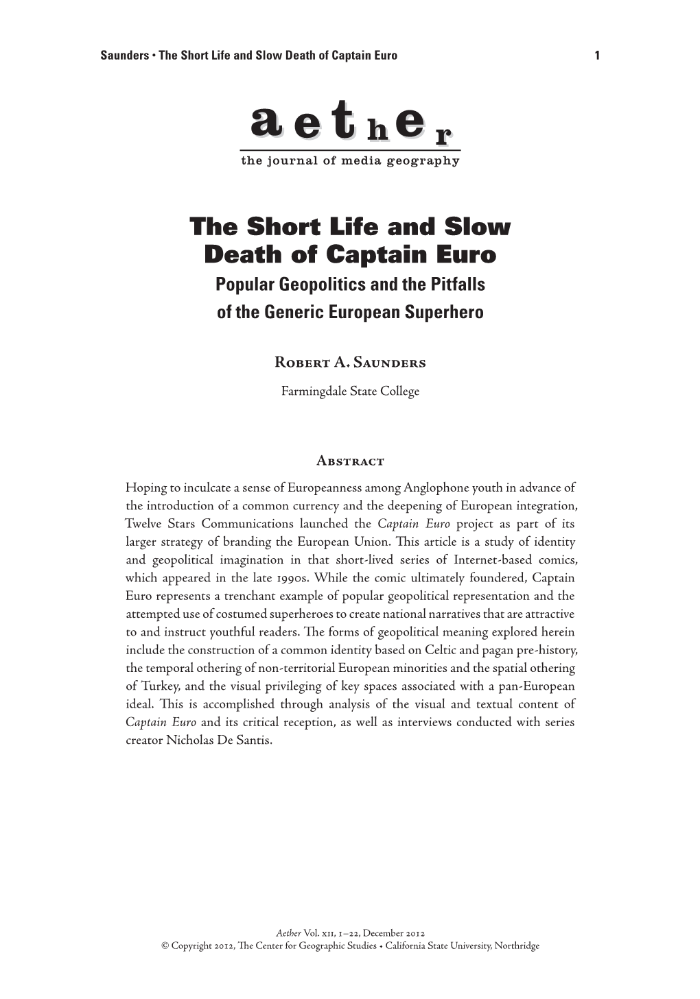 The Short Life and Slow Death of Captain Euro 1