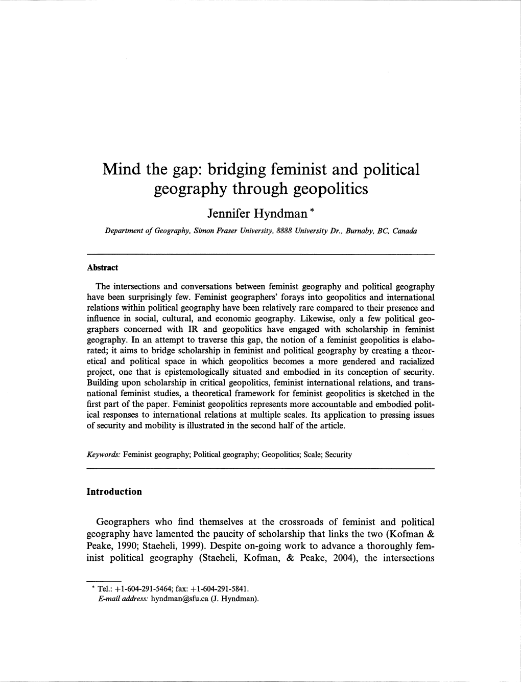 Mind the Gap: Bridging Feminist and Political Geo Graphy Through Geopolitics Jennifer Hyndman *