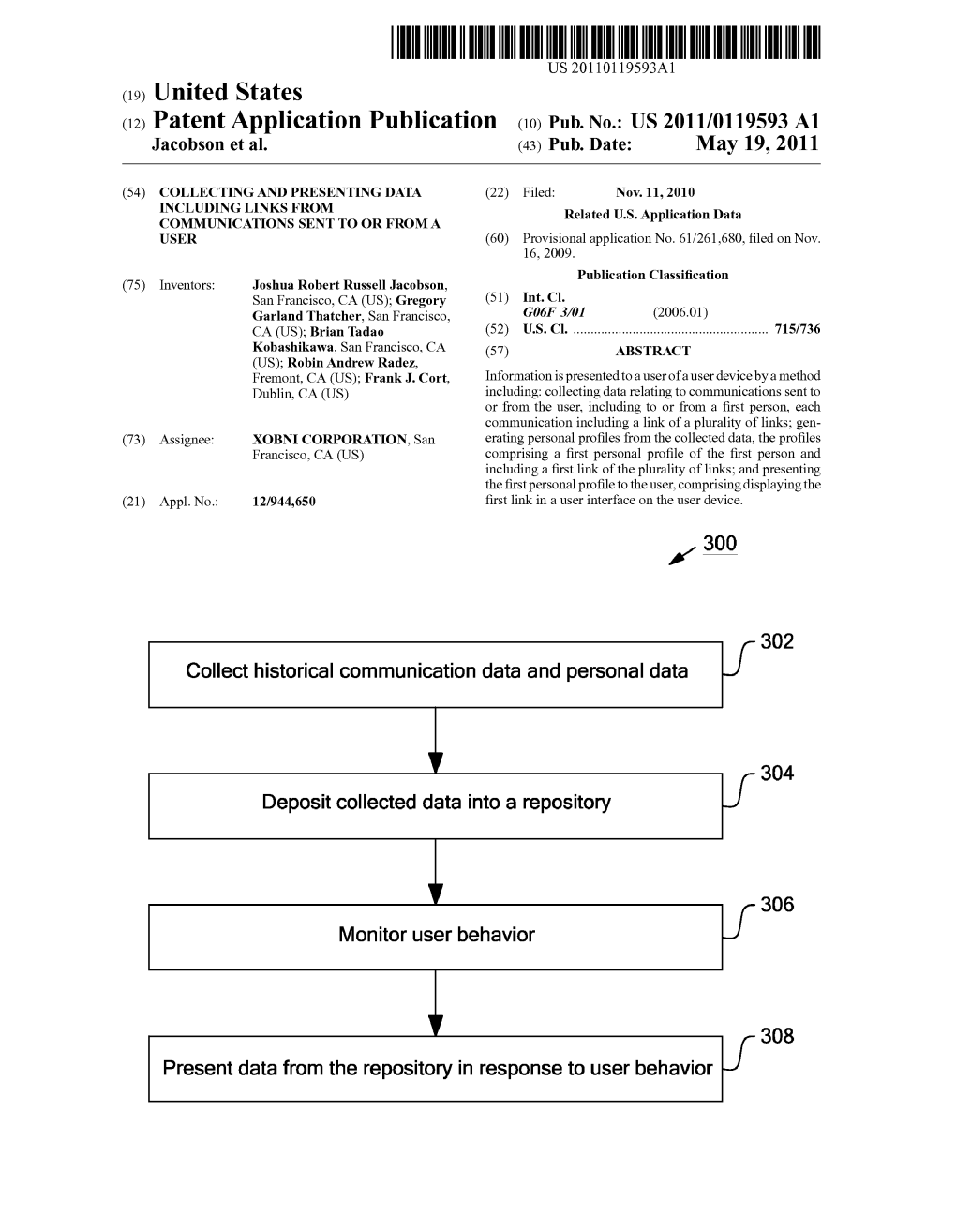 (12) Patent Application Publication (10) Pub. No.: US 2011/0119593 A1 Jacobson Et Al