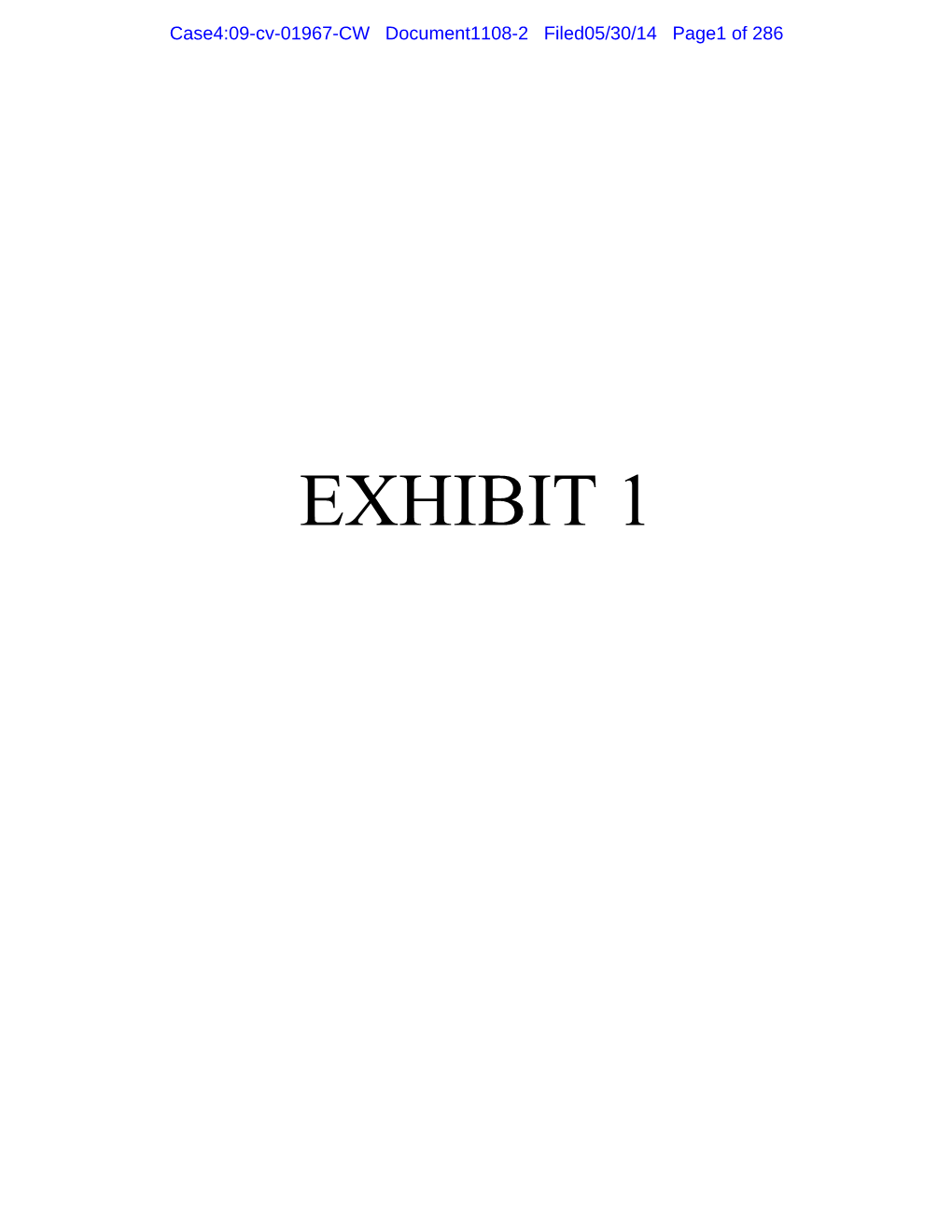 EXHIBIT 1 Case4:09-Cv-01967-CW Document1108-2 Filed05/30/14 Page2 of 286