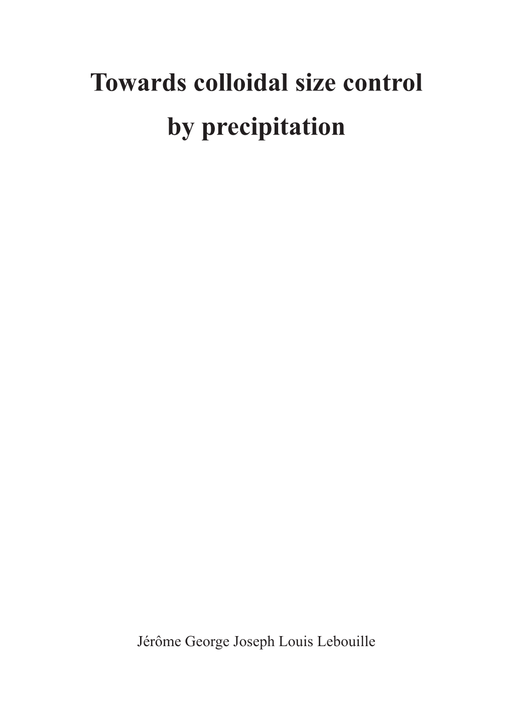 Towards Colloidal Size Control by Precipitation