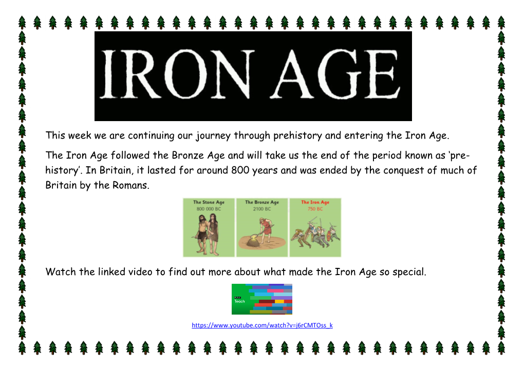 This Week We Are Continuing Our Journey Through Prehistory and Entering the Iron Age