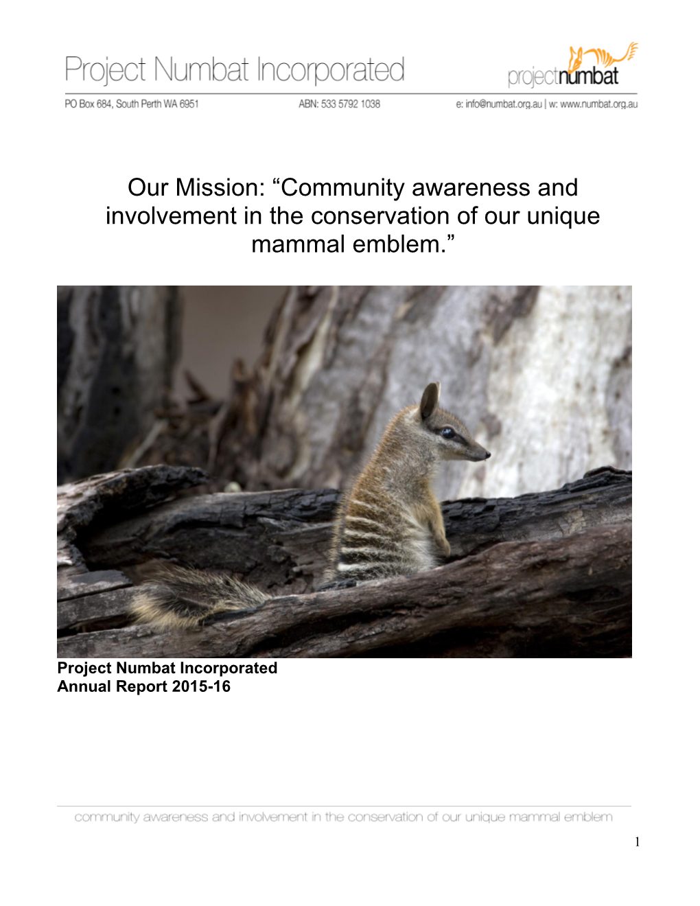 Our Mission: “Community Awareness and Involvement in the Conservation of Our Unique Mammal Emblem.”