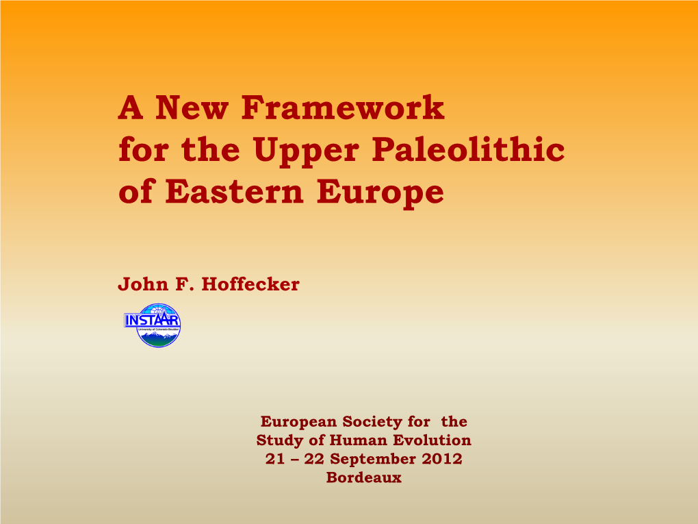 A New Framework for the Upper Paleolithic of Eastern Europe