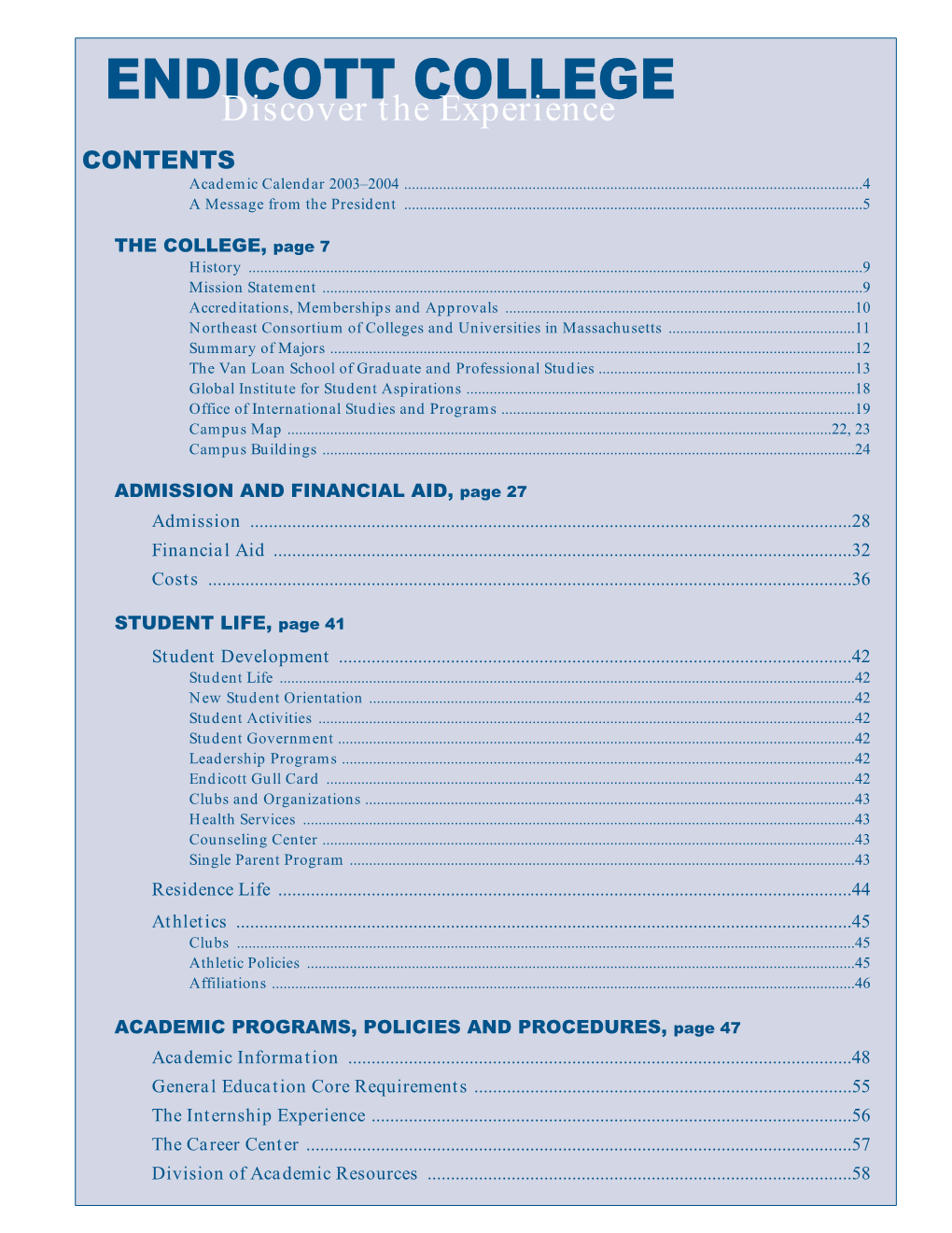 ENDICOTT COLLEGE Discover the Experience CONTENTS Academic Calendar 2003–2004