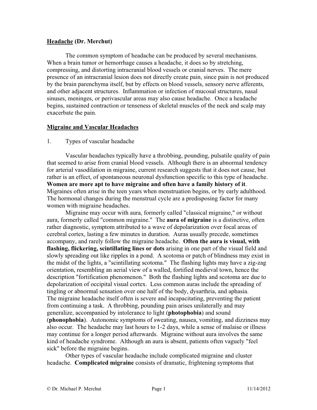 Headache (Dr. Merchut) the Common Symptom of Headache Can Be Produced by Several Mechanisms. When a Brain Tumor Or Hemorrhage C