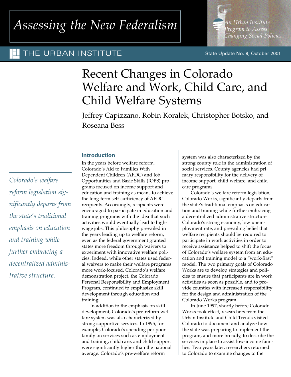 Recent Changes in Colorado Welfare and Work, Child Care, and Child Welfare Systems Jeffrey Capizzano, Robin Koralek, Christopher Botsko, and Roseana Bess