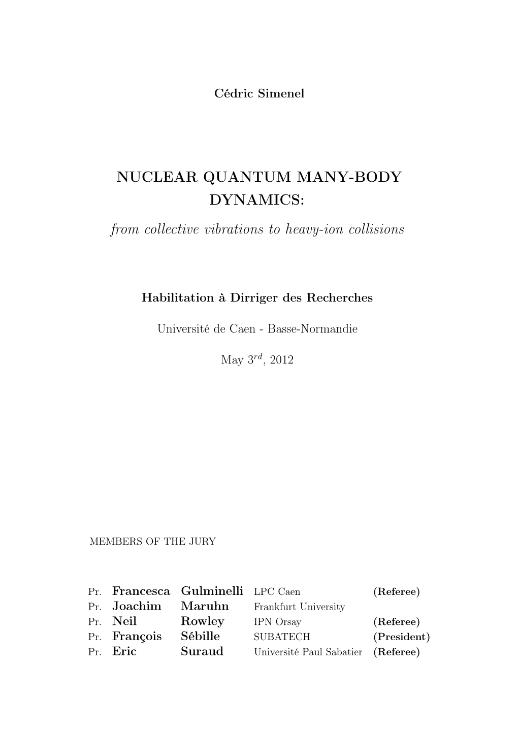 NUCLEAR QUANTUM MANY-BODY DYNAMICS: from Collective Vibrations to Heavy-Ion Collisions