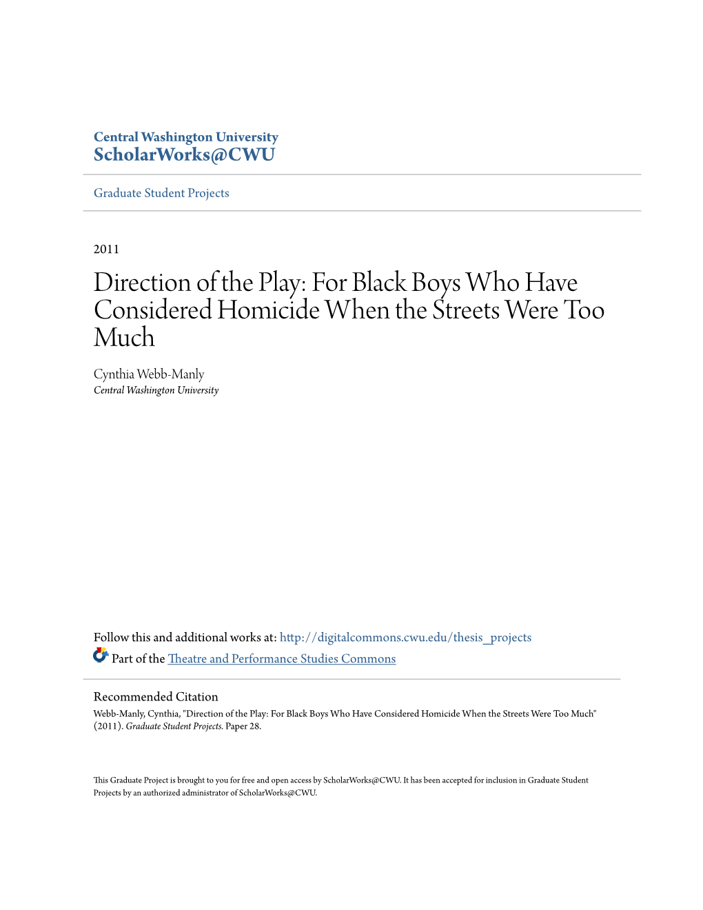 Direction of the Play: for Black Boys Who Have Considered Homicide When the Streets Were Too Much Cynthia Webb-Manly Central Washington University