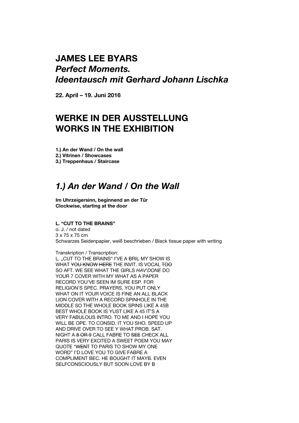 JAMES LEE BYARS Perfect Moments. Ideentausch Mit Gerhard Johann Lischka WERKE in DER AUSSTELLUNG WORKS in the EXHIBITION