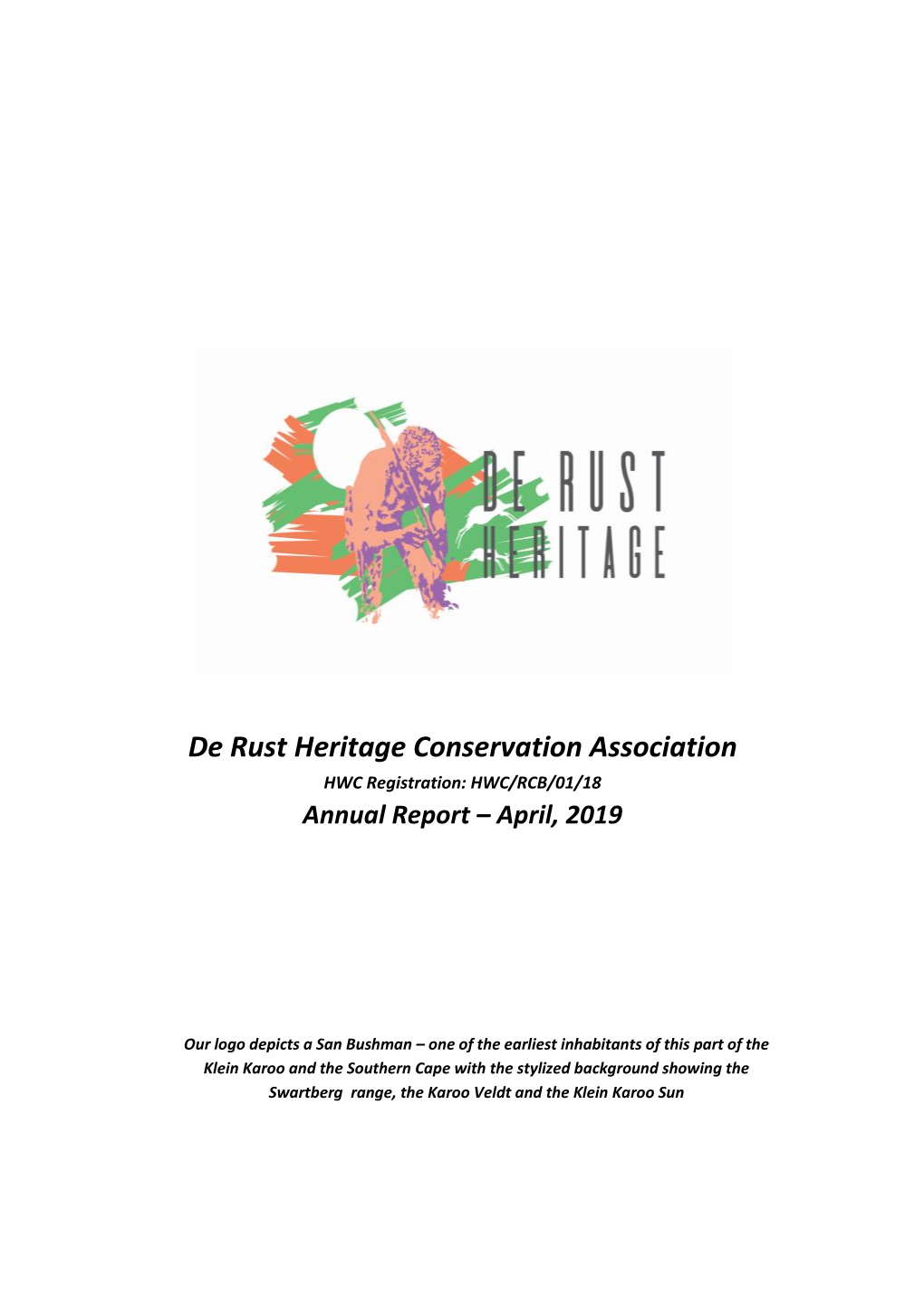 De Rust Heritage Conservation Association HWC Registration: HWC/RCB/01/18 Annual Report – April, 2019