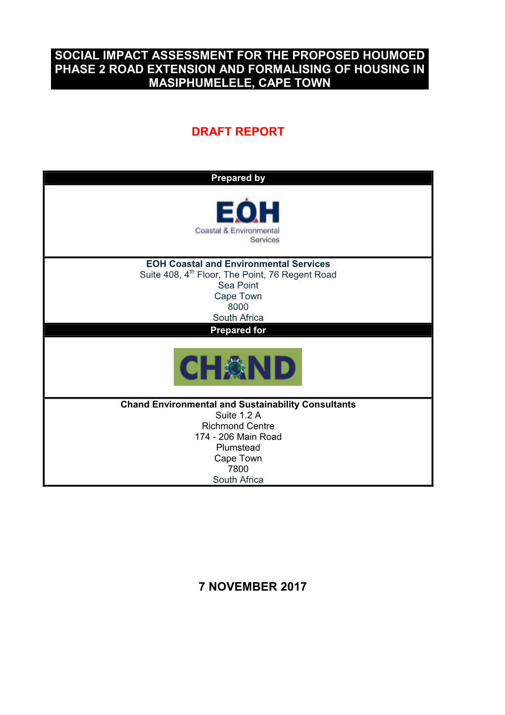 Social Impact Assessment for the Proposed Houmoed Phase 2 Road Extension and Formalising of Housing in Masiphumelele, Cape Town