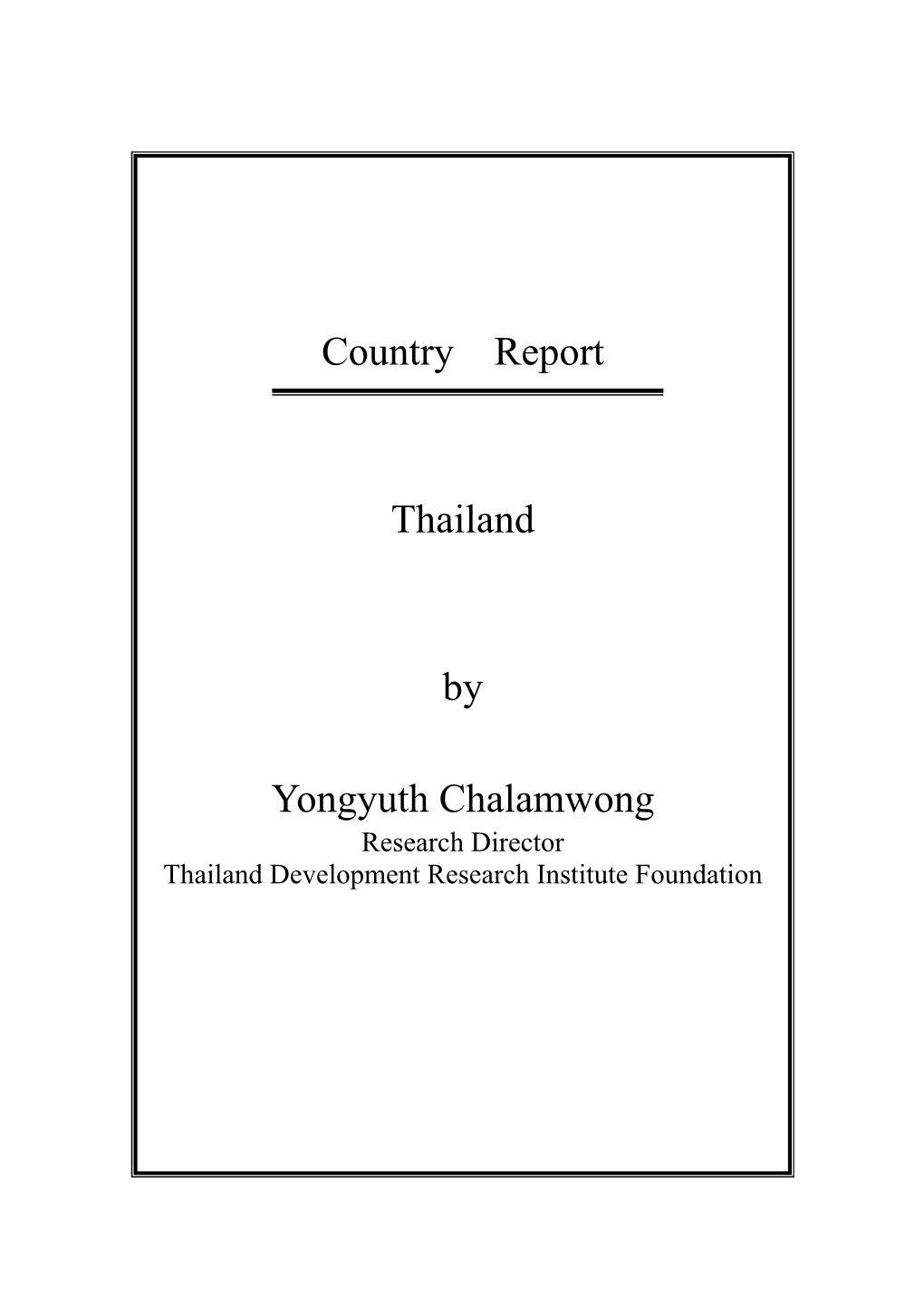 Country Report Thailand by Yongyuth Chalamwong
