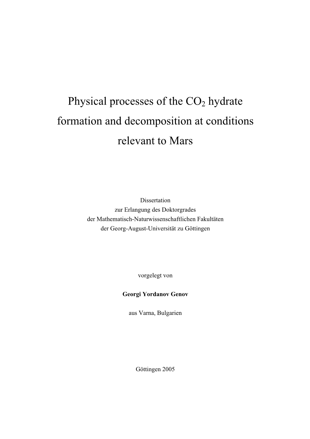 Physical Processes of the CO2 Hydrate Formation and Decomposition at Conditions Relevant to Mars