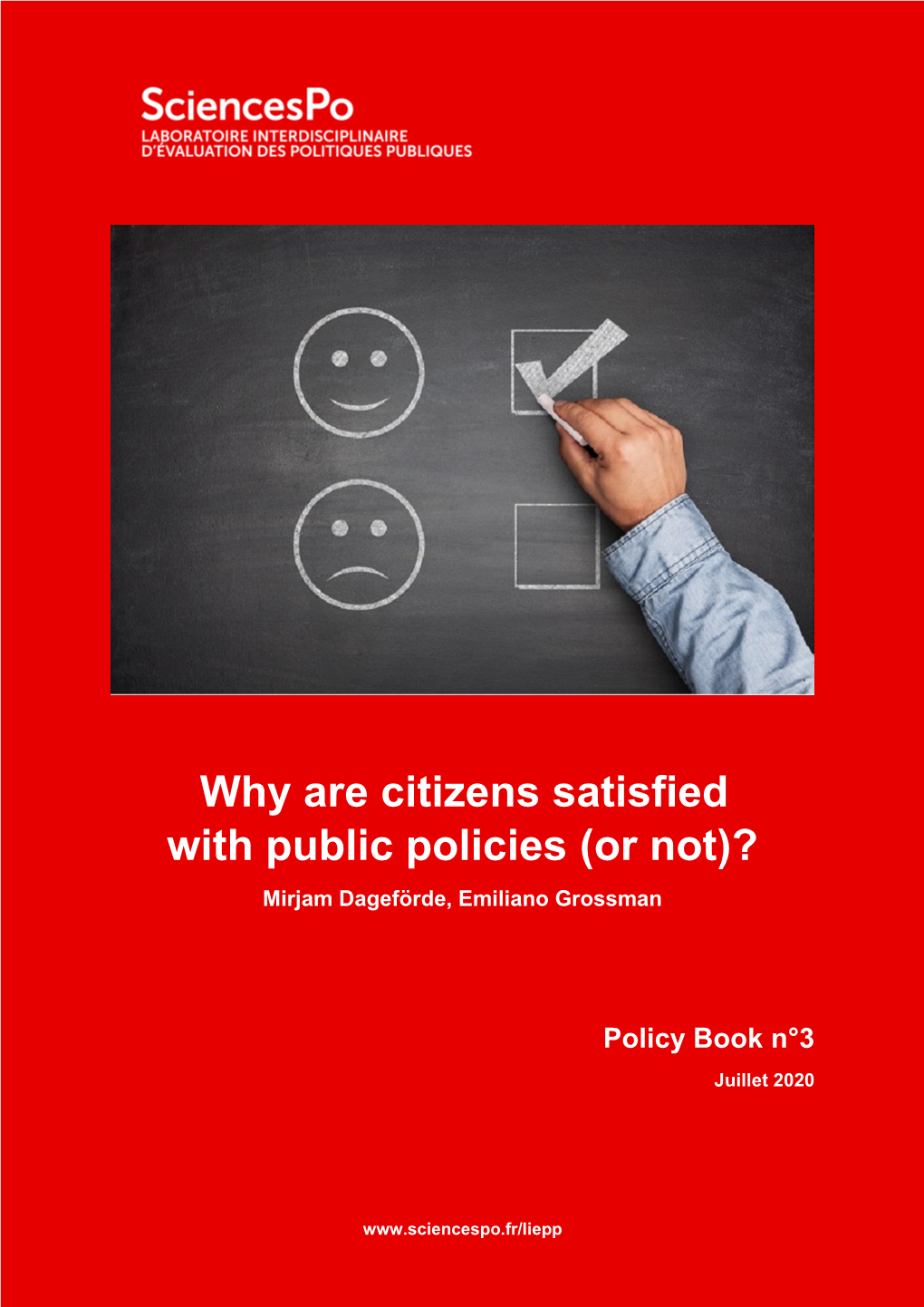 Why Are Citizens Satisfied with Public Policies (Or Not)? Mirjam Dageförde, Emiliano Grossman