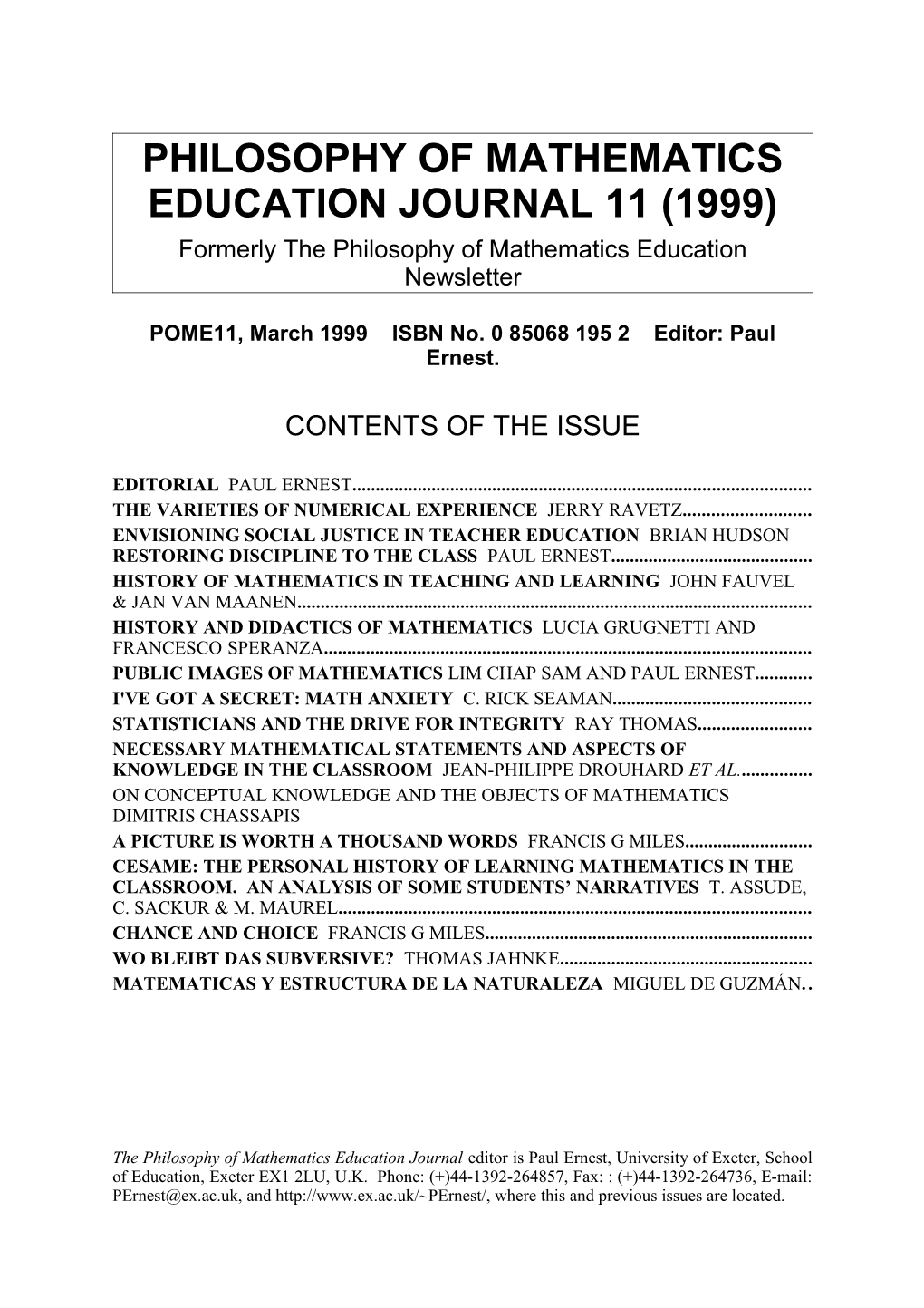 The Philosophy of Mathematics Education Journal Editor Is Paul Ernest, University of Exeter