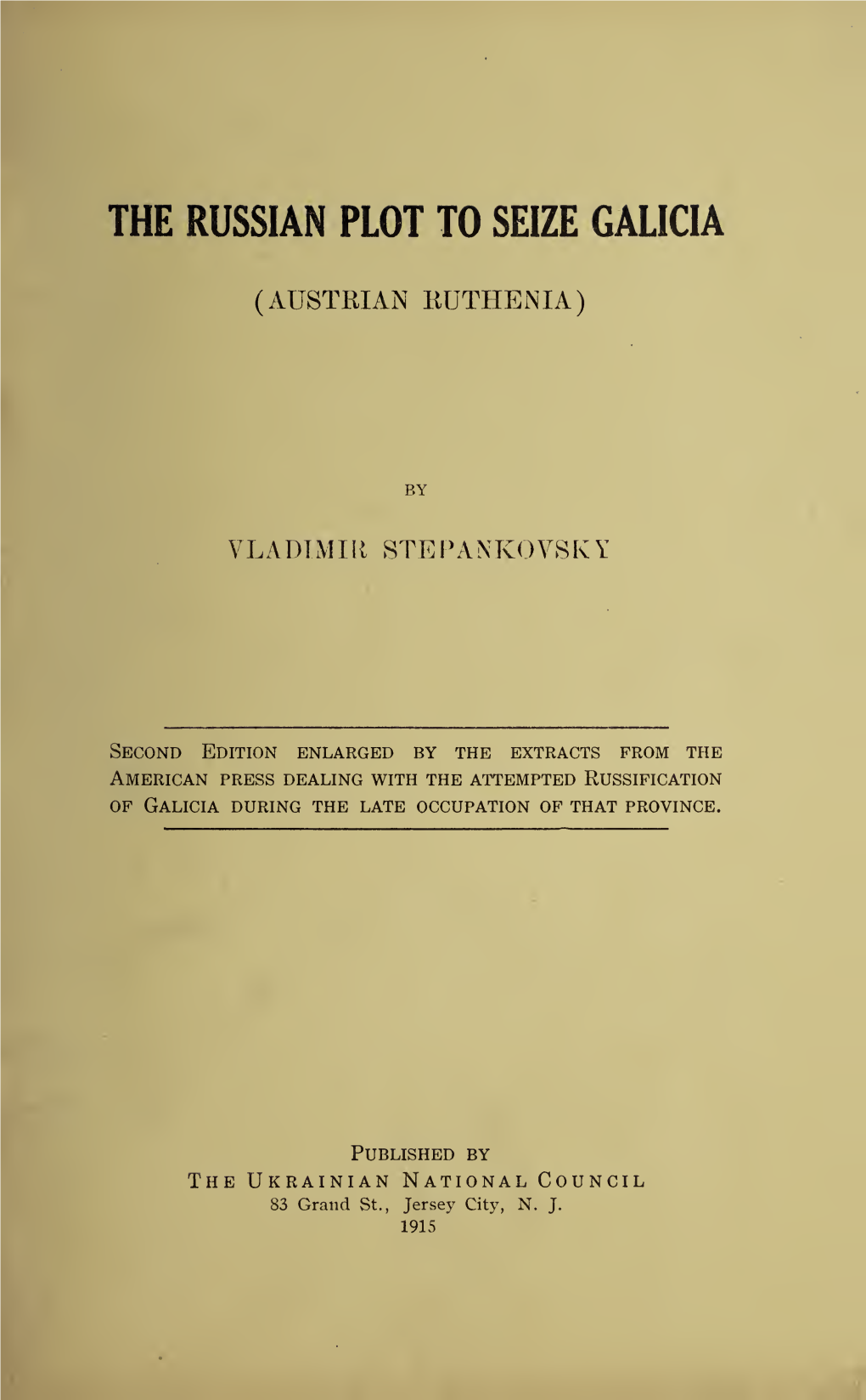 THE RUSSIAN PLOT to SEIZE GALICIA (Austrian Ruthenia) by Vladimir Stepankovsky