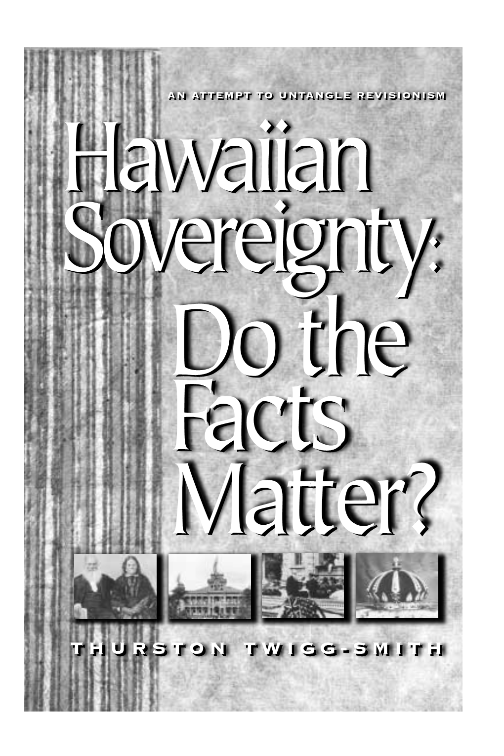 Hawaiian Sovereignty: Do the Facts Matter?