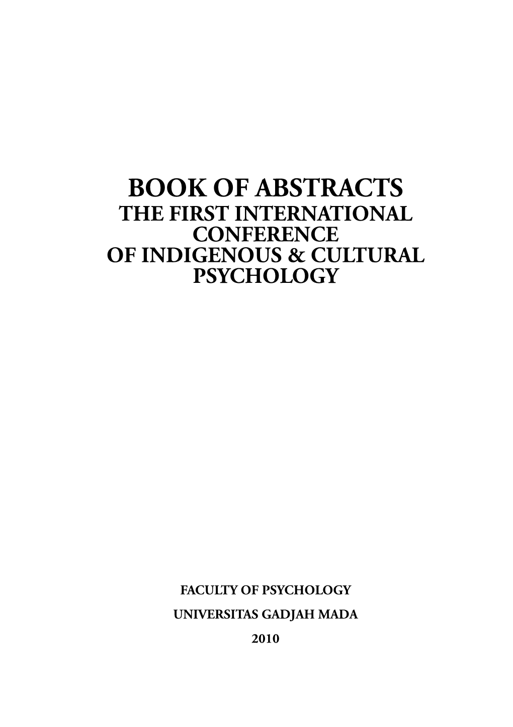 Book of Abstracts the First International Conference of Indigenous & Cultural Psychology