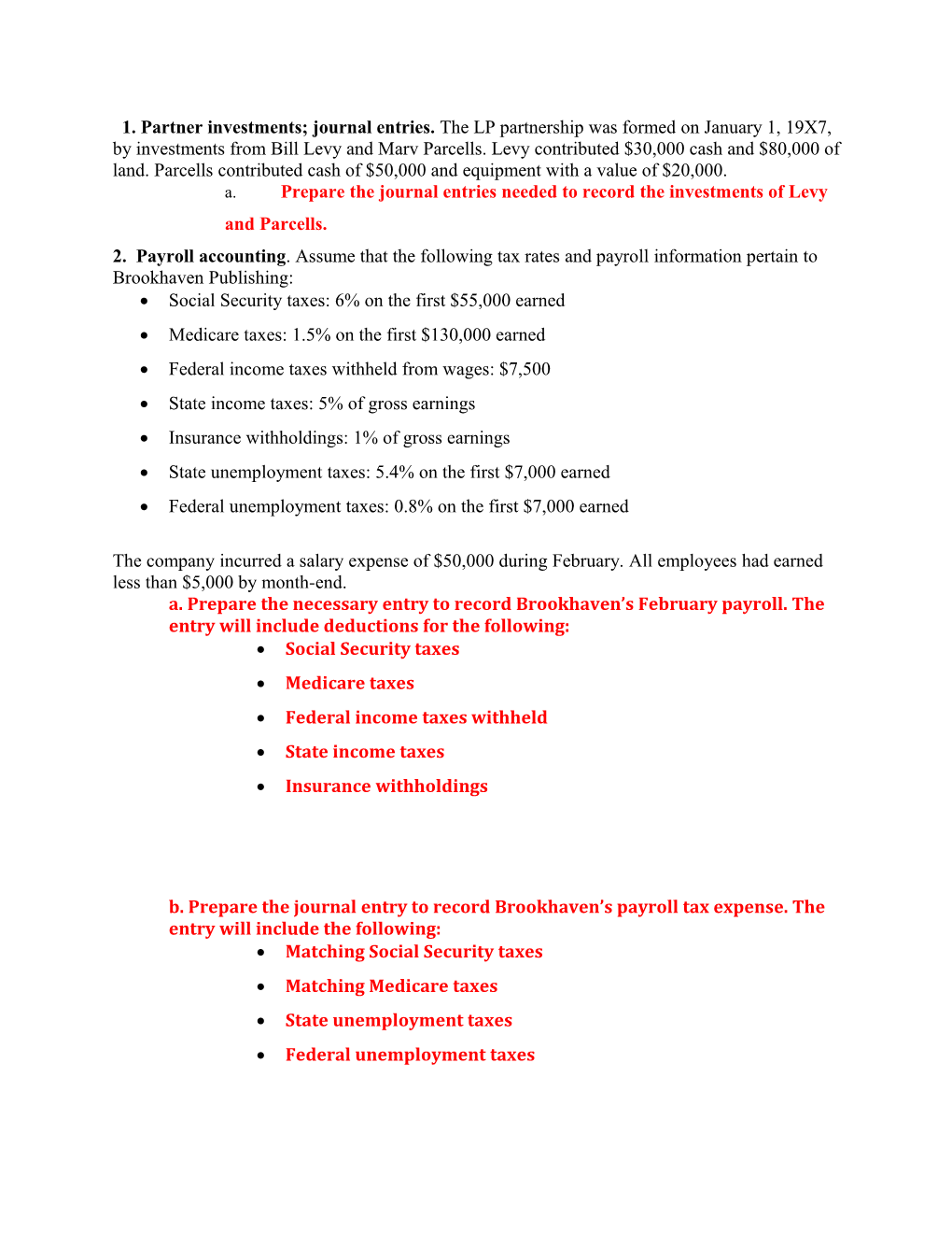 A. Prepare the Journal Entries Needed to Record the Investments of Levy and Parcells