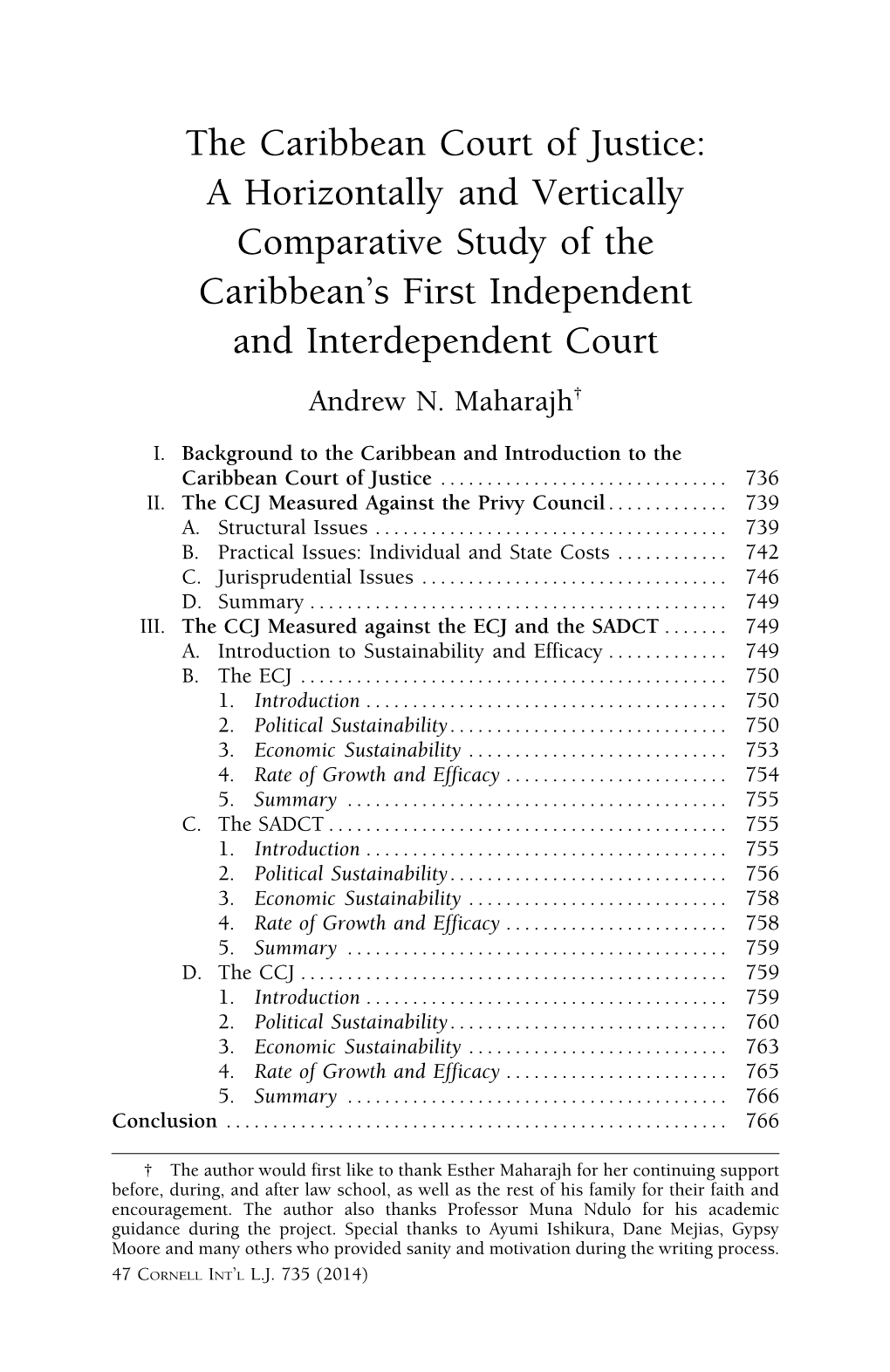 The Caribbean Court of Justice: a Horizontally and Vertically Comparative Study of the Caribbean’S First Independent and Interdependent Court Andrew N