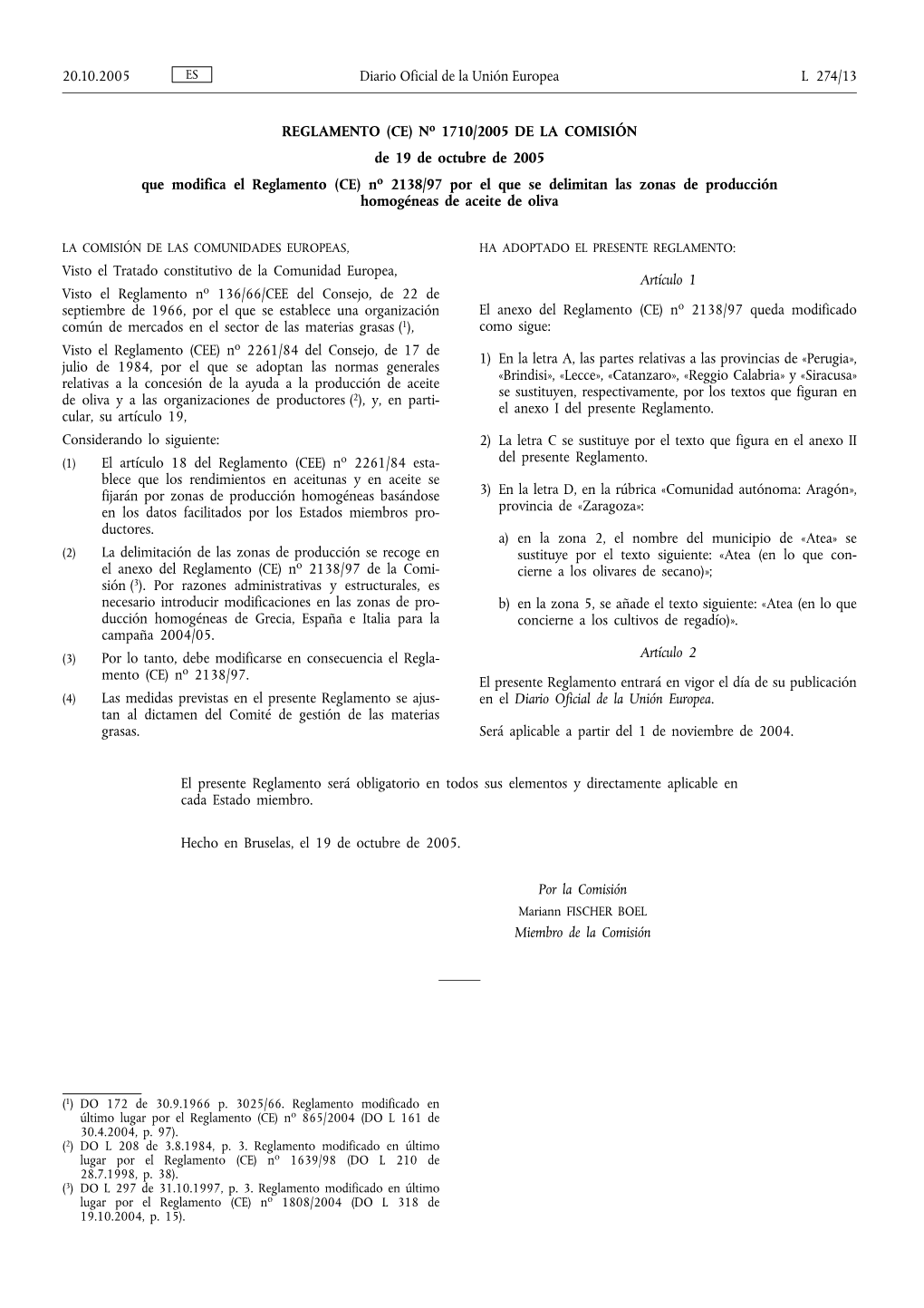 (CE) No 2138/97 Por El Que Se Delimitan Las Zonas De Producción Homogéneas De Aceite De Oliva