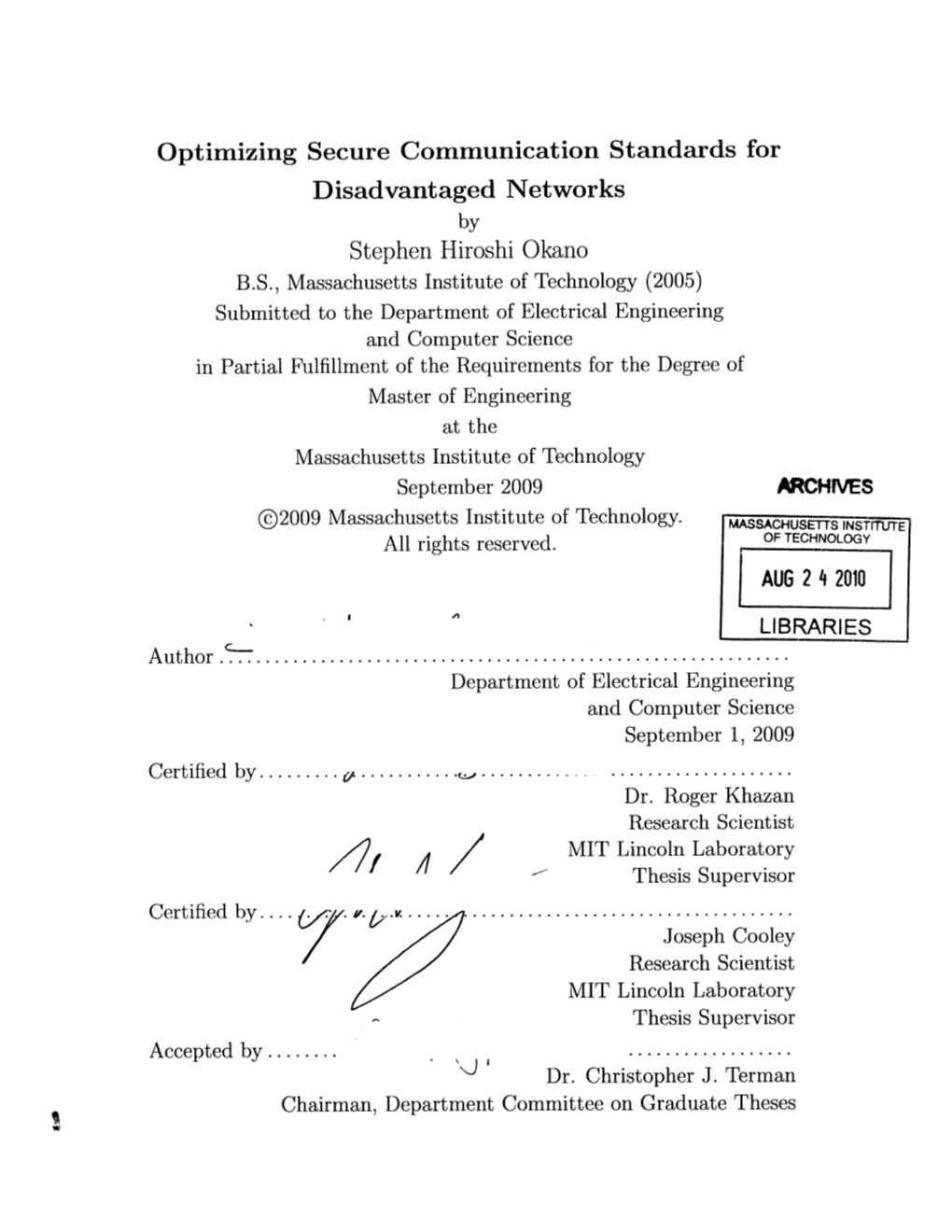 Optimizing Secure Communication Standards for Disadvantaged Networks Stephen Hiroshi Okano