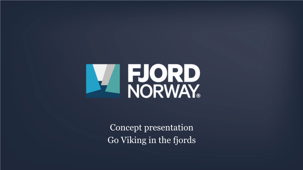 Concept Presentation Go Viking in the Fjords Fara I Viking [Old Norse Verb]