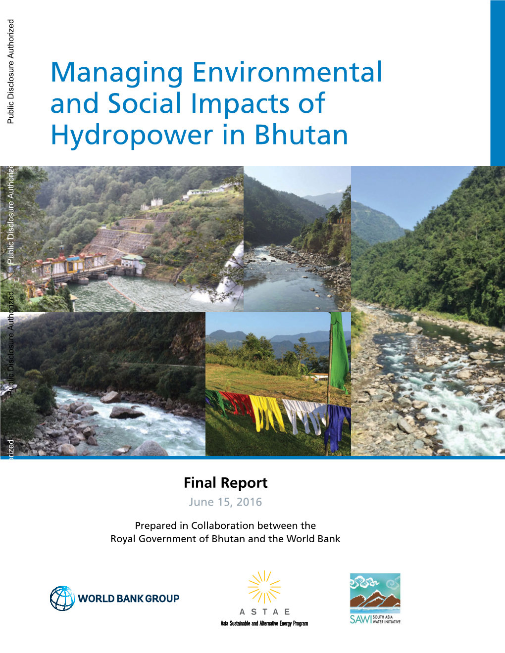Managing Environmental and Social Impacts of Public Disclosure Authorized Hydropower in Bhutan Public Disclosure Authorized Public Disclosure Authorized