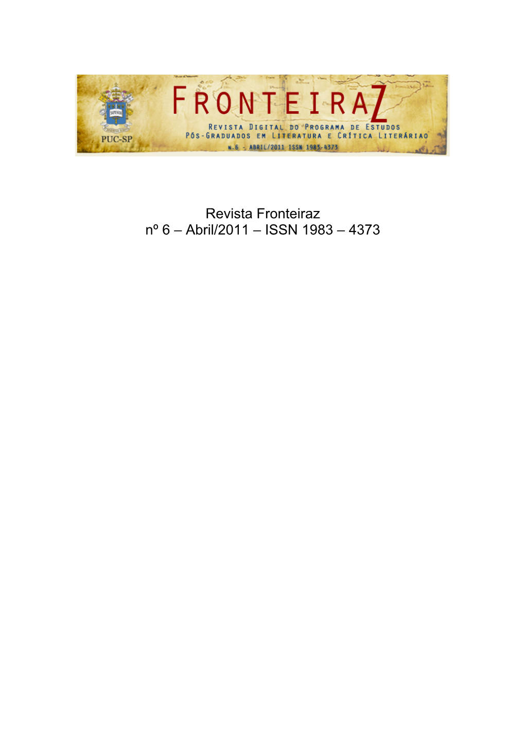 Revista Fronteiraz Nº 6 – Abril/2011 – ISSN 1983 – 4373