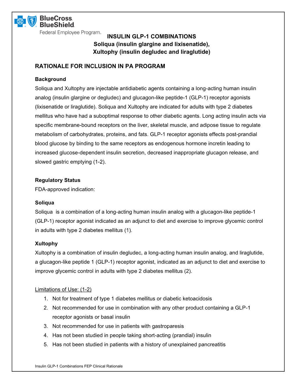 INSULIN GLP-1 COMBINATIONS Soliqua (Insulin Glargine and Lixisenatide), Xultophy (Insulin Degludec and Liraglutide)