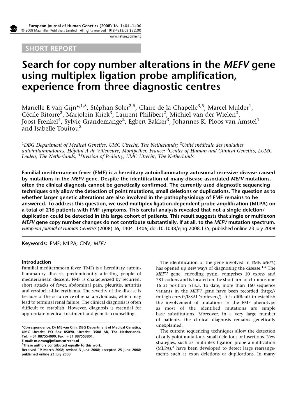 Search for Copy Number Alterations in the MEFV Gene Using Multiplex Ligation Probe Amplification, Experience from Three Diagnostic Centres