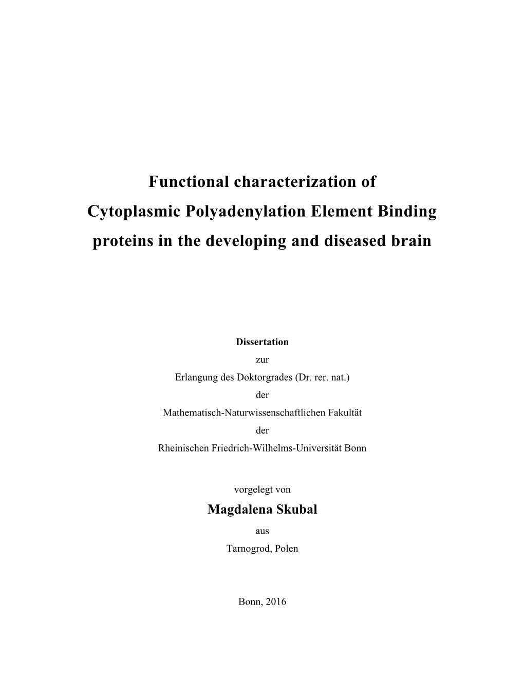 Functional Characterization of Cytoplasmic Polyadenylation Element Binding Proteins in the Developing and Diseased Brain