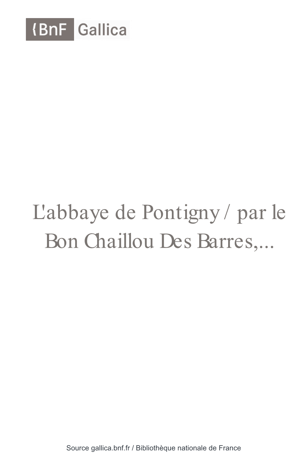 L'abbaye De Pontigny / Par Le Bon Chaillou Des Barres