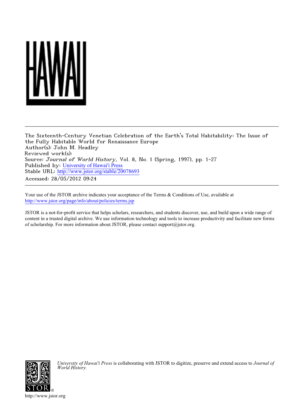 The Sixteenth-Century Venetian Celebration of the Earth's Total Habitability: the Issue of the Fully Habitable World for Renaissance Europe Author(S): John M