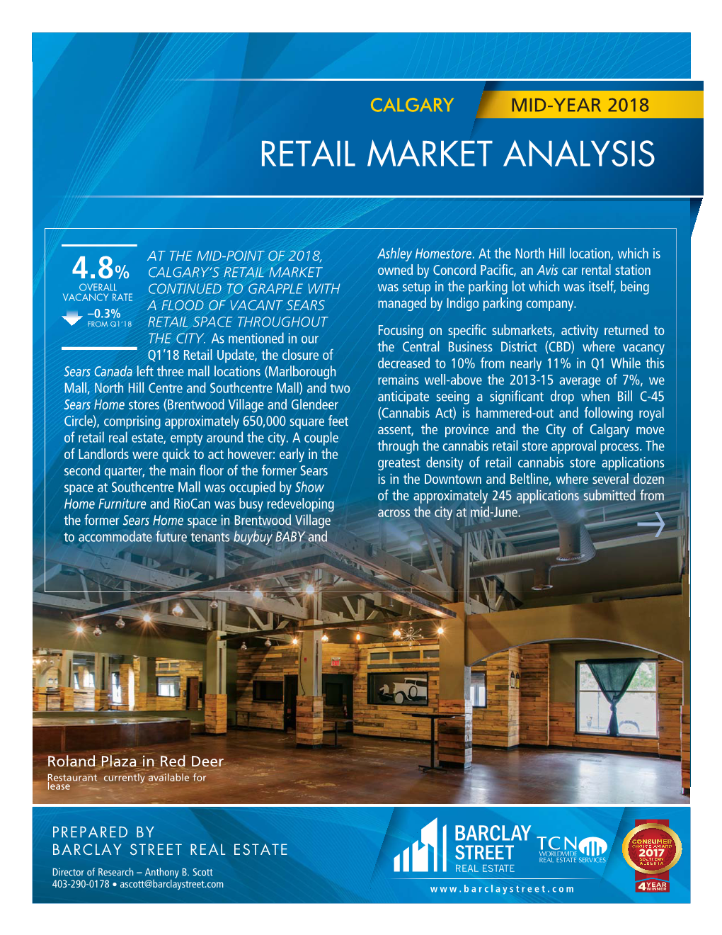 RETAIL MARKET ANALYSIS Prepared by Barclay Street Real Estate CALGARY MID-YEAR 2018 RETAIL MARKET ANALYSIS