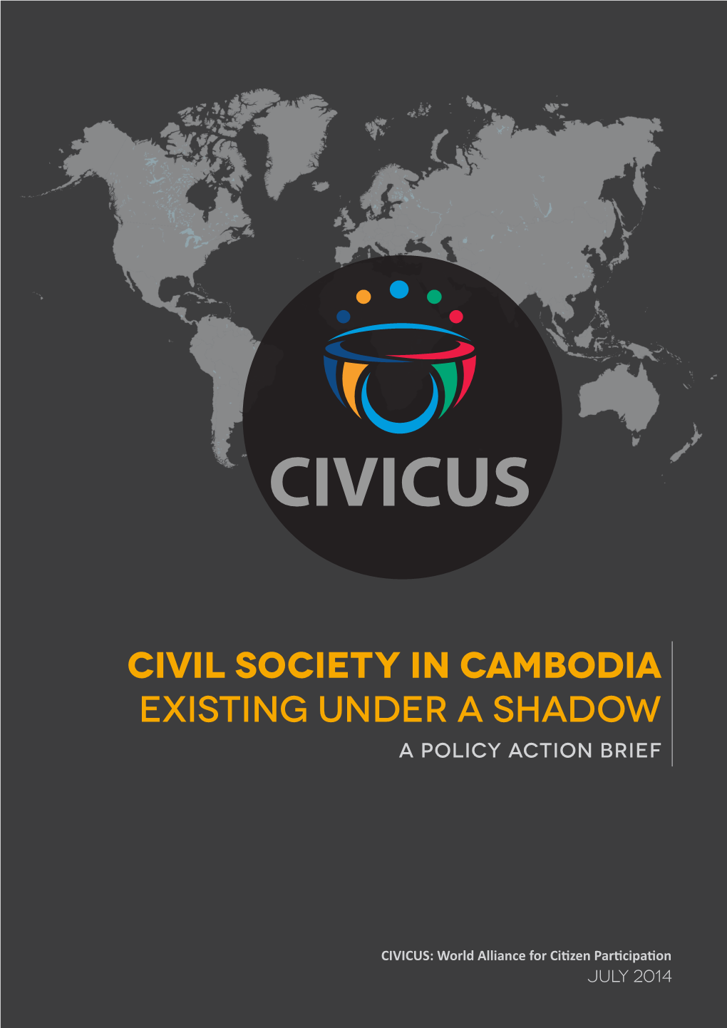 Civil Society in Cambodia Existing Under a Shadow a Policy Action Brief