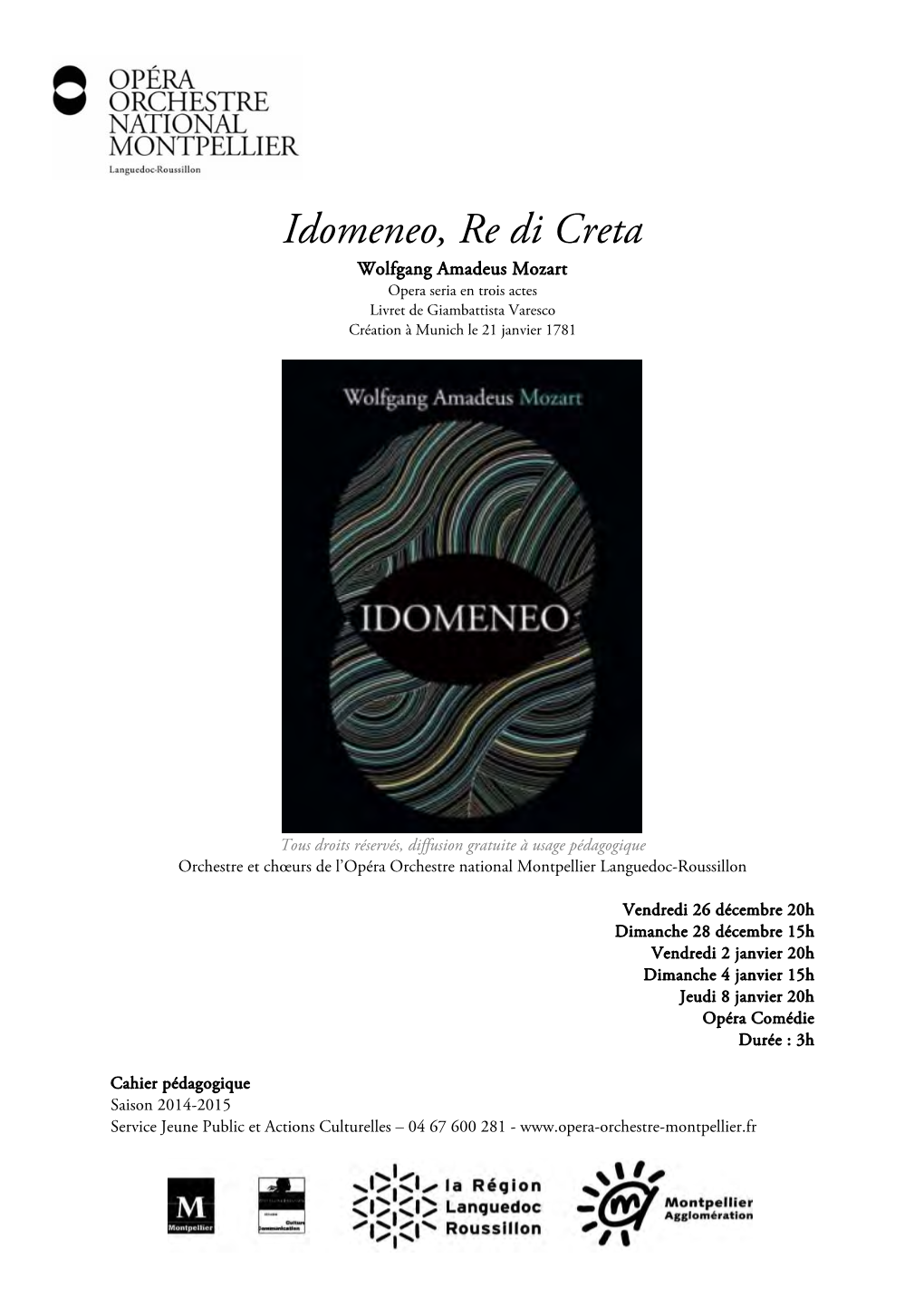 Idomeneo, Re Di Creta Wolfgang Amadeus Mozart Opera Seria En Trois Actes Livret De Giambattista Varesco Création À Munich Le 21 Janvier 1781