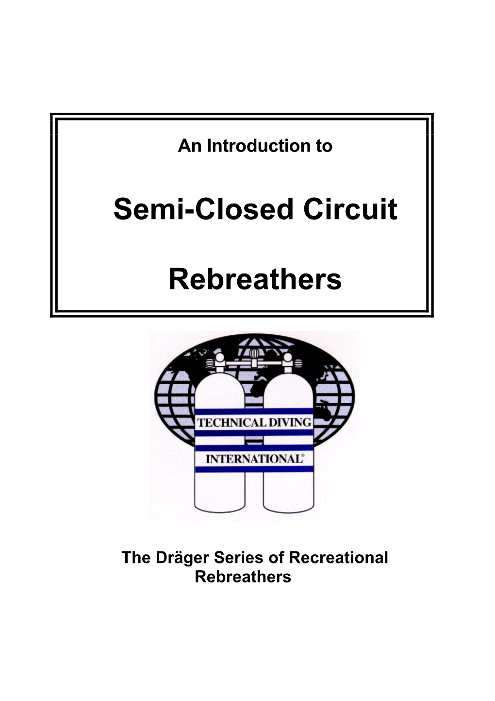 Semi-Closed Circuit Rebreathers Is a Compilation of Quite a Few Articles and Data